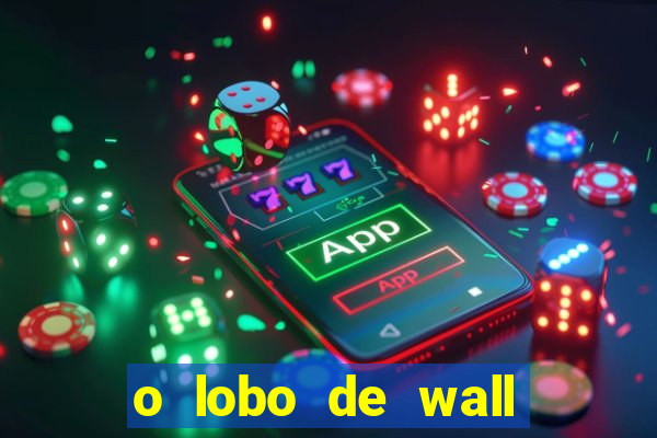 o lobo de wall street online
